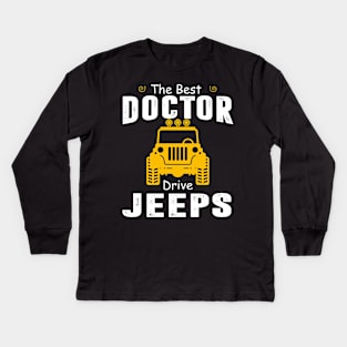 The Best Doctor Drive Jeeps Jeep Lover Kids Long Sleeve T-Shirt